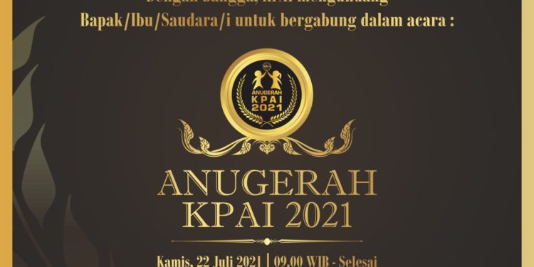 SAKSIKAN ANUGERAH KPAI TAHUN 2021 SECARA VIRTUAL TANGGAL 22 JULI 2021