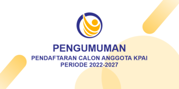 PENGUMUMAN PENDAFTARAN CALON ANGGOTA KPAI TAHUN 2022-2027