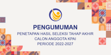 PENGUMUMAN PENETAPAN HASIL SELEKSI TAHAP AKHIR CALON ANGGOTA KPAI PERIODE 2022-2027