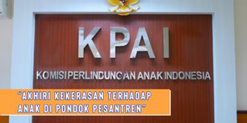 AKHIRI KEKERASAN TERHADAP ANAK DI PONDOK PESANTREN