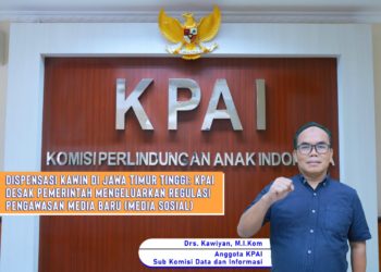 DISPENSASI KAWIN DI JAWA TIMUR TINGGI:KPAI DESAK PEMERINTAH MENGELUARKAN REGULASI PENGAWASAN MEDIA BARU (MEDIA SOSIAL)