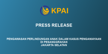 Press Release: Pengawasan Perlindungan Anak Dalam Kasus Penganiayaan  Di Pesanggrahan Jakarta Selatan