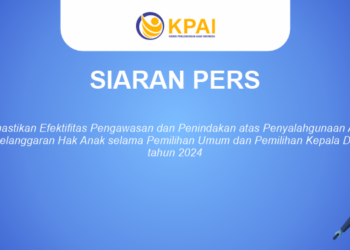Siaran Pers – Memastikan Efektifitas Pengawasan dan Penindakan atas Penyalahgunaan Anak dan Pelanggaran Hak Anak selama Pemilihan Umum dan Pemilihan Kepala Daerah tahun 2024