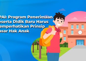PPDB WAJIB MEMPERHATIKAN PRINSIP DASAR HAK ANAK