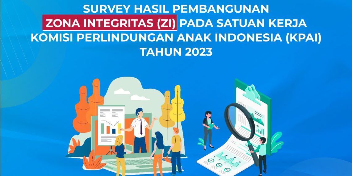 SURVEY HASIL PEMBANGUNAN ZONA INTEGRITAS (ZI) PADA SATUAN KERJA KOMISI PERLINDUNGAN ANAK INDONESIA (KPAI) TAHUN 2023
