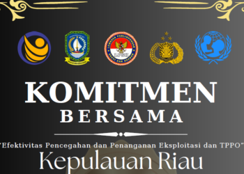 KOMITMEN BERSAMA EFEKTIFITAS PENCEGAHAN DAN PENANGANAN EKSPLOITASI DAN TPPO KEPULAUAN RIAU