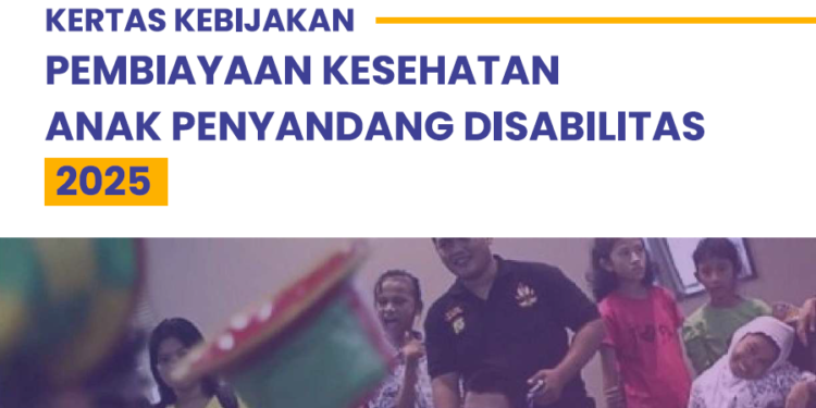 KERTAS KEBIJAKAN PEMBIAYAAN KESEHATAN ANAK PENYANDANG DISABILITAS